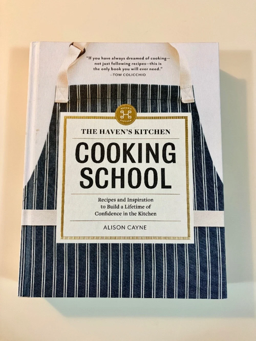 The Haven's Kitchen Cooking School Cookbook Hardcover Book